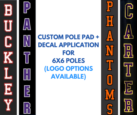 Custom Pole Pad + Decal Application Order for 6x6 Poles (logo options available)